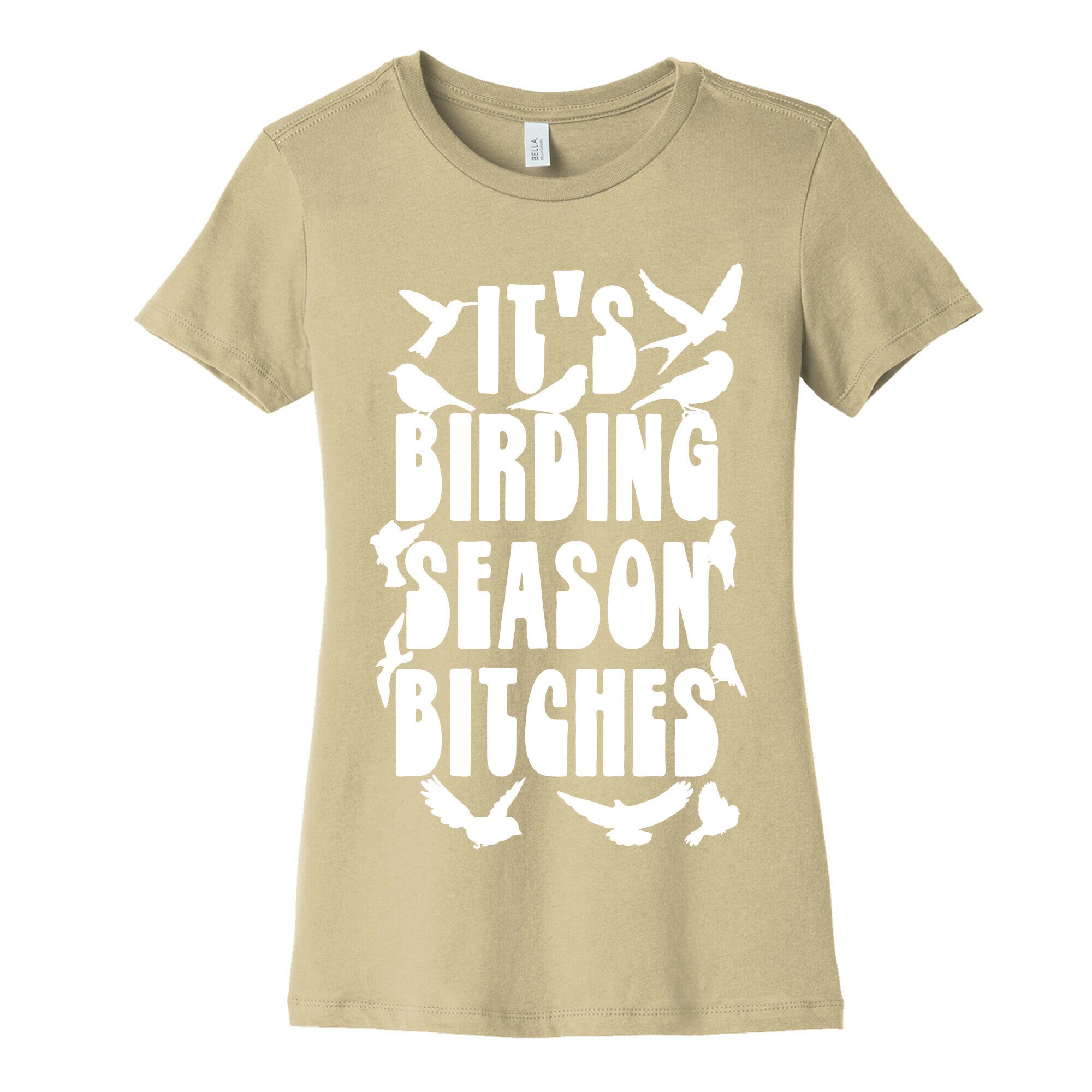 It's Birding Season Bitches Women's Cotton Tee